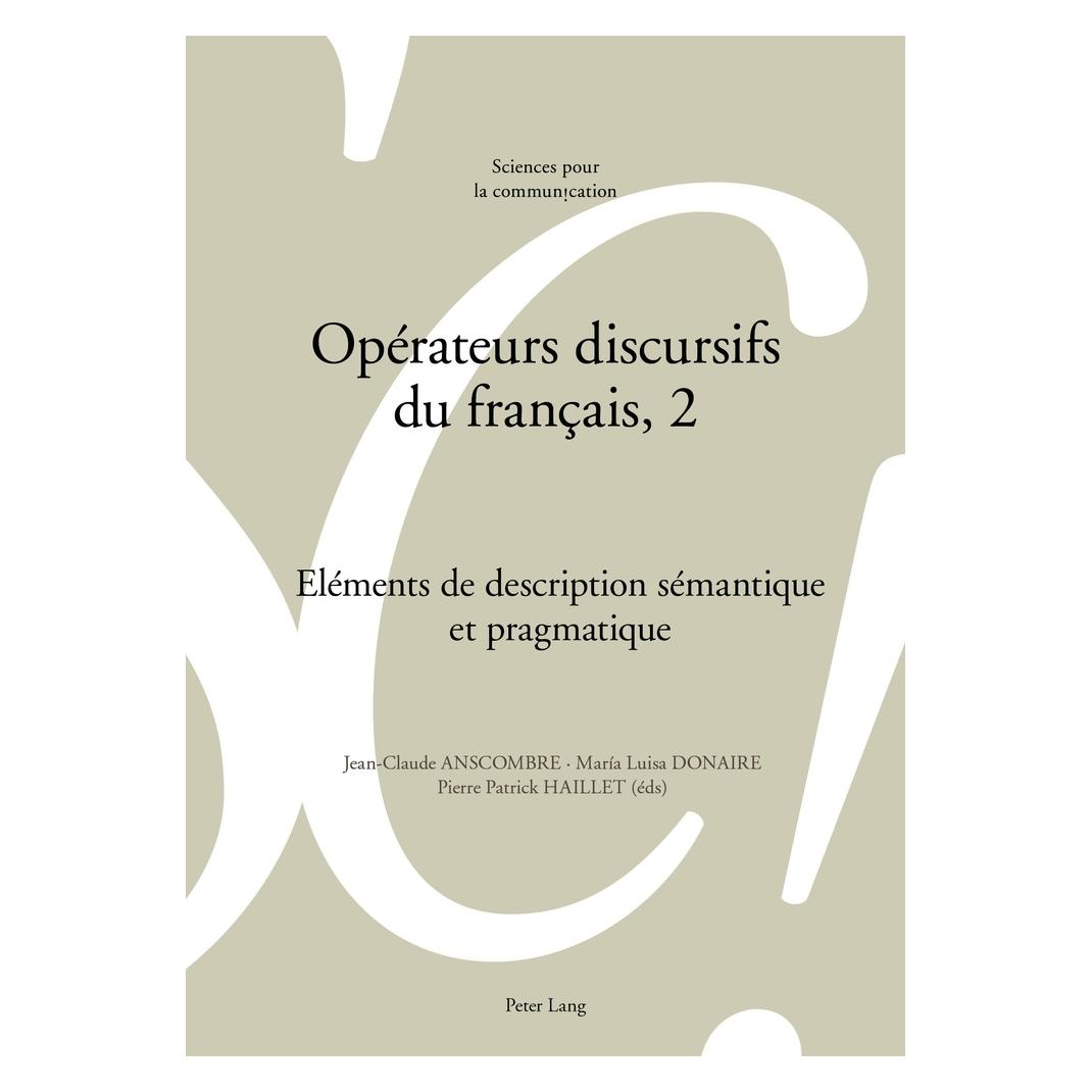 Peter Lang Opérateurs discursifs du français, 2 (Französisch, Softcover, Alain Berrendonner, Didier Maillat, Jean-Claude Anscombre, Louis de Saussure, María Luisa Donaire Fernández, Marie-José Béguelin, Pierre Patrick Haillet) (56020506)
