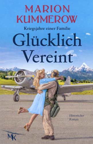 Marion Kummerow - Glücklich Vereint: Eine herzzerreißende Liebesgeschichte im Nachkriegsdeutschland (Kriegsjahre einer Familie, Band 10) - Preis vom 13.10.2026 11:25:28 h