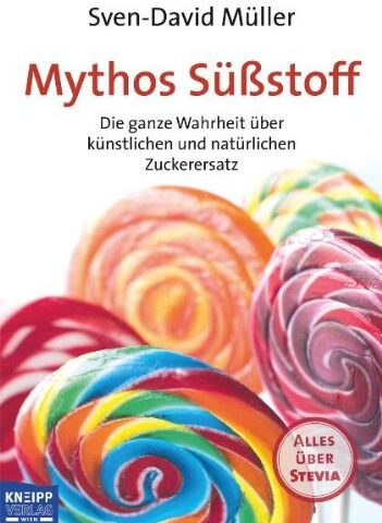 Sven-David Müller - Mythos Süßstoff: Die ganze Wahrheit über künstlichen und natürlichen Zuckerersatz. Plus: Alles über Stevia - Preis vom 30.09.2026 09:01:18 h