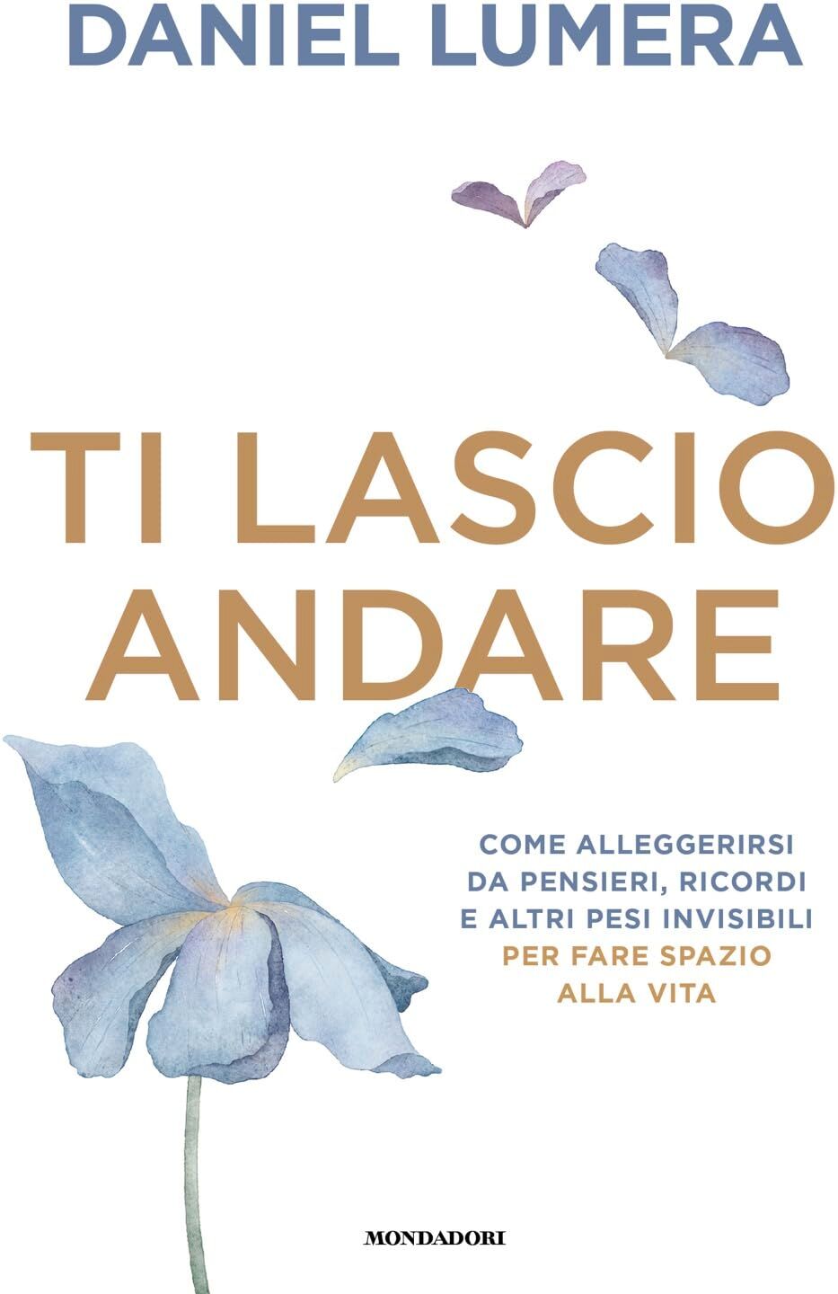 Daniel Lumera - Ti lascio andare. Come alleggerirsi da pensieri, ricordi e altri pesi invisibili per fare spazio alla vita - Preis vom 30.09.2026 09:01:18 h
