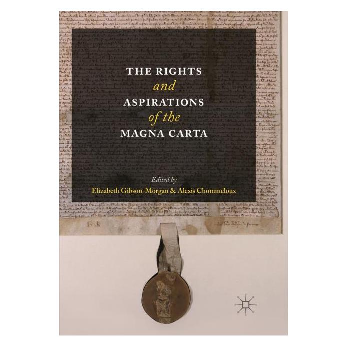 Springer The Rights and Aspirations of the Magna Carta (Englisch, Softcover, Alexis Chommeloux, Elizabeth Gibson-Morgan) (56009076)