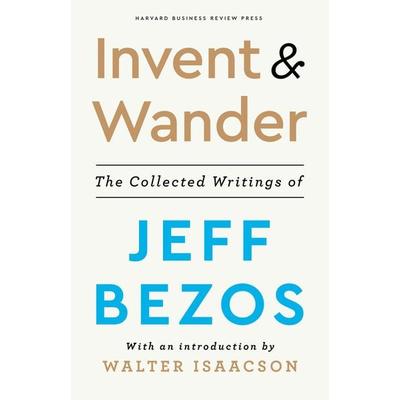 Invent and Wander, Gebundene Ausgabe von Jeff Bezos,Walter Isaacson, Ingram Publisher Services, 978-1-64782-071-8