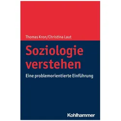 Soziologie verstehen, Fachbücher von Thomas Kron, Christina Laut