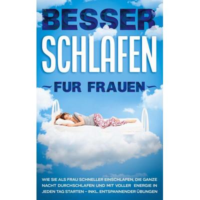 Besser schlafen für Frauen, Taschenbuch von Alina Ruhe, BoD – Books on Demand, 978-3-7526-4377-0