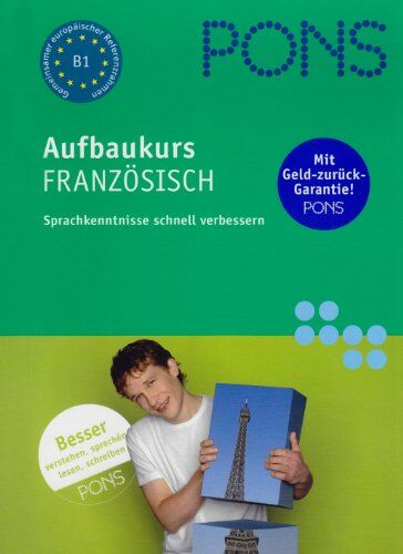 PONS Aufbaukurs Französisch. Sprachkenntnisse schnell verbessern. Niveau B1 - Preis vom 09.10.2026 07:28:09 h
