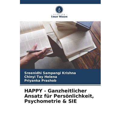 HAPPY - Ganzheitlicher Ansatz für Persönlichkeit, Psychometrie & SIE, Taschenbuch von Sreenidhi Sampangi Krishna,Chinyi Tay Helena,Priyanka Prashob,