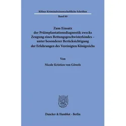 Zum Einsatz der Primplantationsdiagnostik zwecks Zeugung eines Rettungsgeschwisterkindes - unte, Fachbücher von Nicole Kristien von Göwels