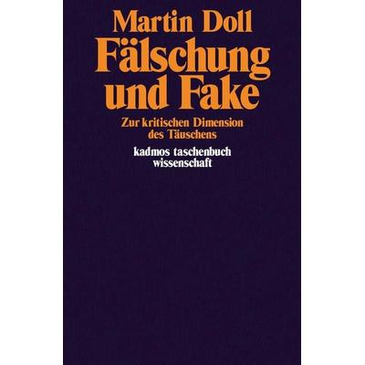 Fälschung und Fake, Taschenbuch von Martin Doll, Kulturverlag Kadmos Berlin, 978-3-86599-495-0