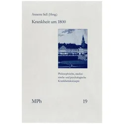 Krankheit um 1800, Fachbücher von Anette Sell, Nelly Tsouyopoulos, Giovanni Maio, Urban Wiesing