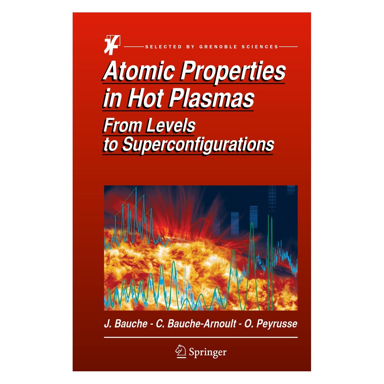 Springer Bauche:Atomic Properties in Hot Plasmas (Englisch, Hardcover, Claire Bauche-Arnoult, Jacques Bauche, Olivier Peyrusse) (9783319181462)