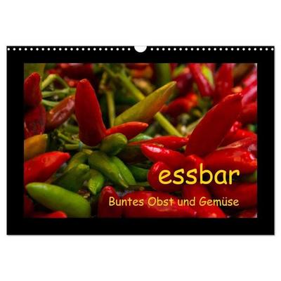 essbar – Buntes Obst und Gemüse (Wandkalender 2026 DIN A3 quer), CALVENDO Monatskalender