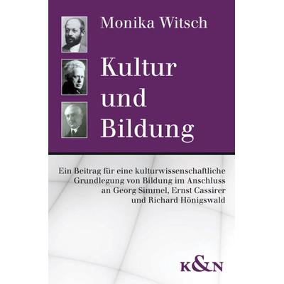 Kultur und Bildung, Paperback von Monika Witsch, Königshausen u. Neumann, 978-3-8260-3759-7