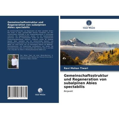 Gemeinschaftsstruktur und Regeneration von subalpinen Abies spectabilis, Taschenbuch von Ravi Mohan Tiwari, Verlag Unser Wissen, 978-620-2-73036-5