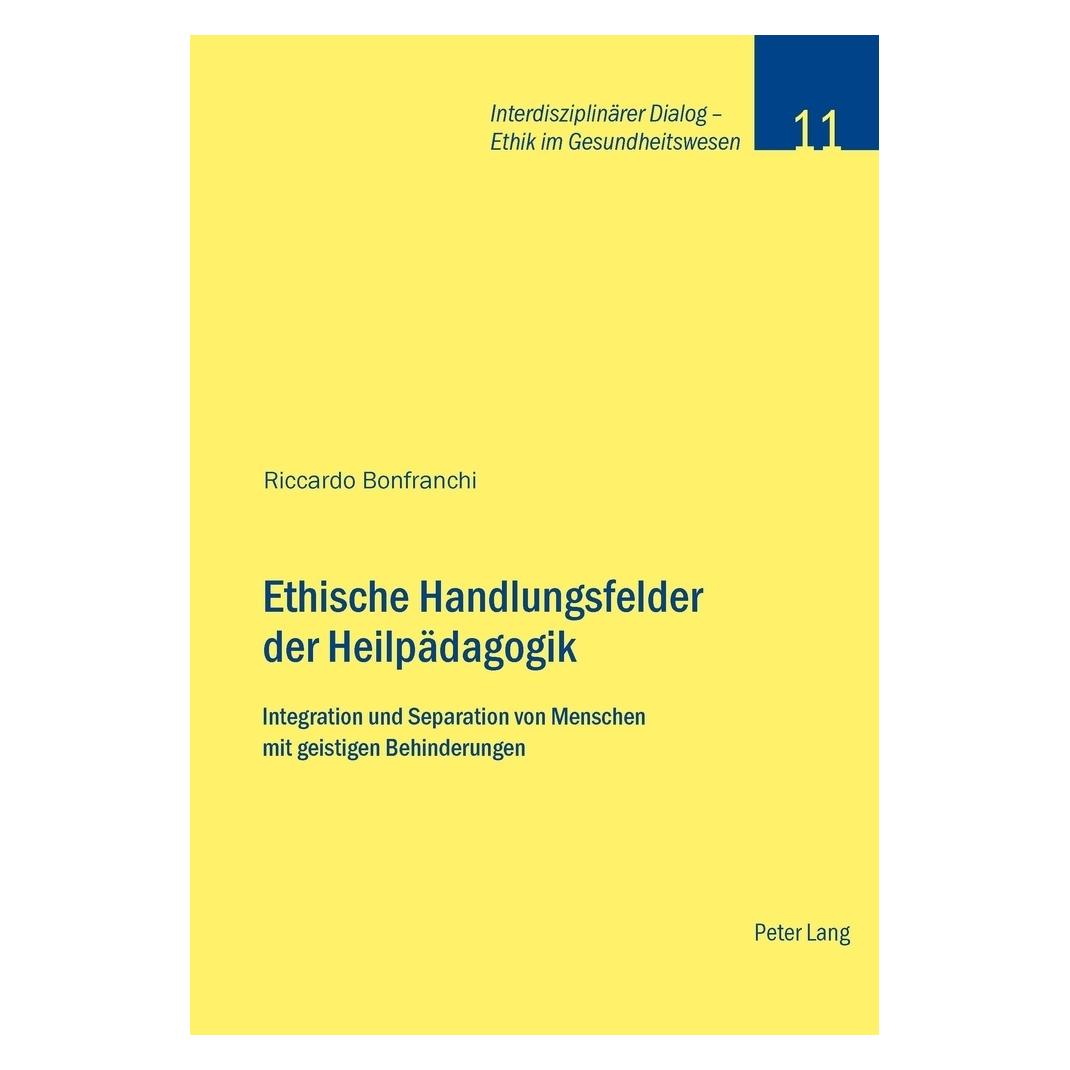 Peter Lang Ethische Handlungsfelder der Heilpädagogik (Deutsch, Softcover, Riccardo Bonfranchi) (7392487)