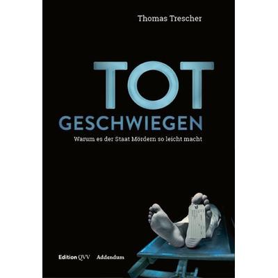 Totgeschwiegen, Gebundene Ausgabe von Thomas Trescher, Edition QVV, 978-3-200-06546-8