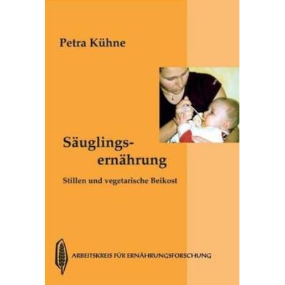 Säuglingsernährung, Taschenbuch von Petra Kühne, Arbeitskreis