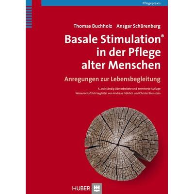 Basale Stimulation® in der Pflege alter Menschen, Gebundene Ausgabe von Thomas Buchholz,Ansgar Schürenberg, Hogrefe AG, 978-3-456-85302-4