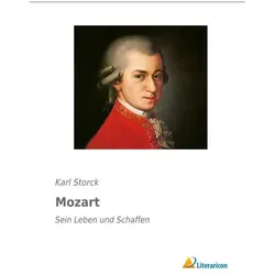 Mozart, Biografien von Karl Storck