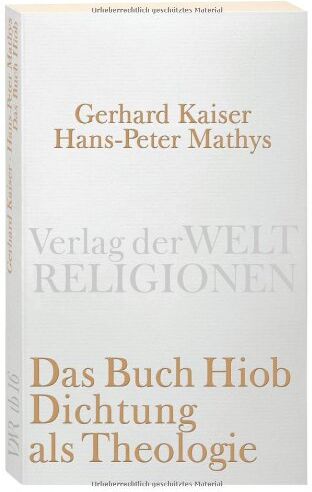 Gerhard Kaiser - Das Buch Hiob. Dichtung als Theologie (Verlag der Weltreligionen Taschenbuch) - Preis vom 09.10.2026 07:28:09 h