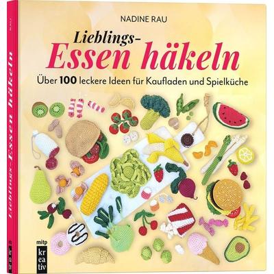 Lieblings-Essen häkeln, Gebundene Ausgabe von Nadine Rau, Mitp Verlags GmbH & Co.KG, 978-3-7475-1301-9