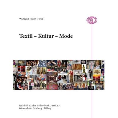 Textil - Kultur - Mode, Taschenbuch von , BoD – Books on Demand, 978-3-7386-4366-4