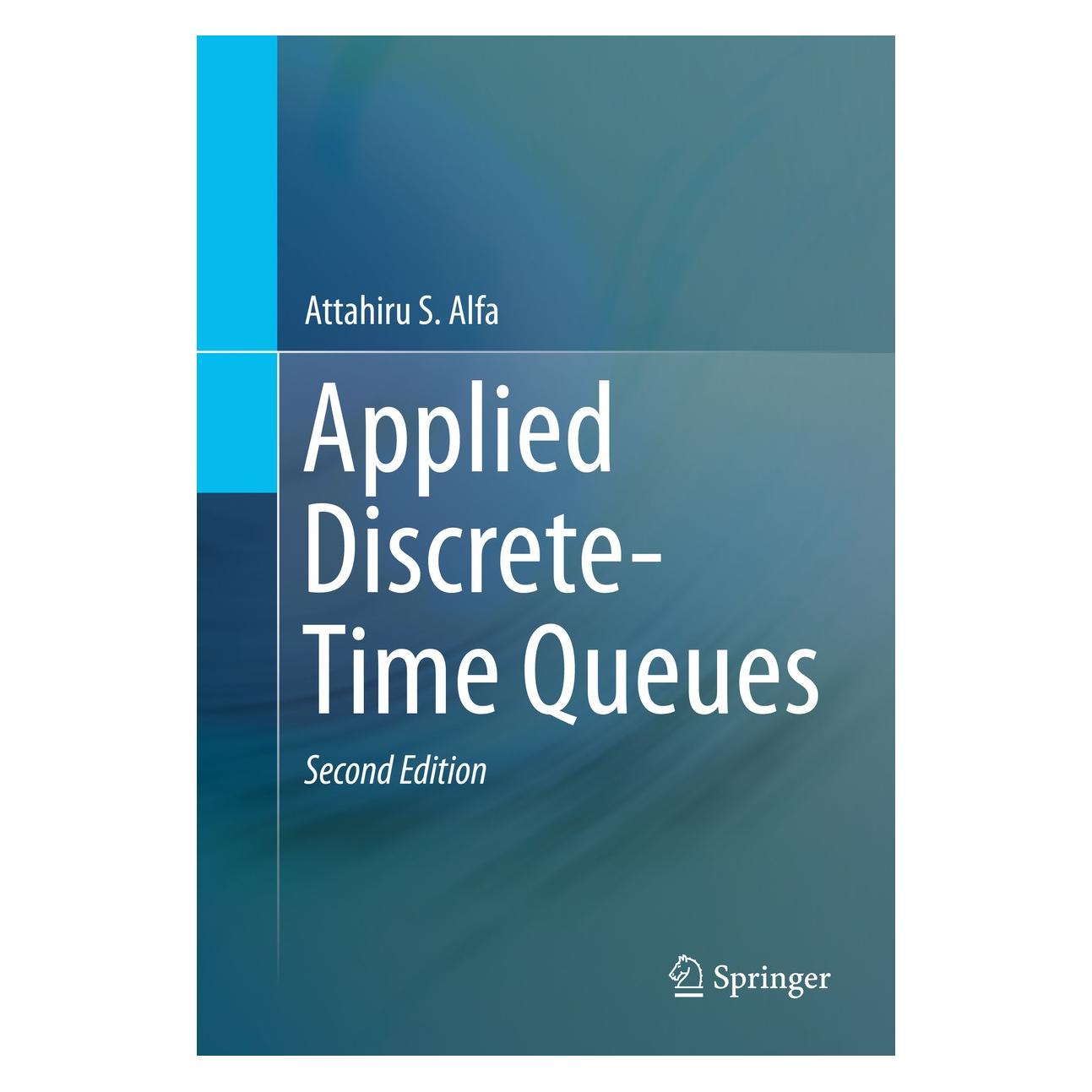 Springer Applied Discrete-Time Queues (Englisch, Hardcover, Attahiru Alfa, Attahiru S. Alfa) (9781493934188)