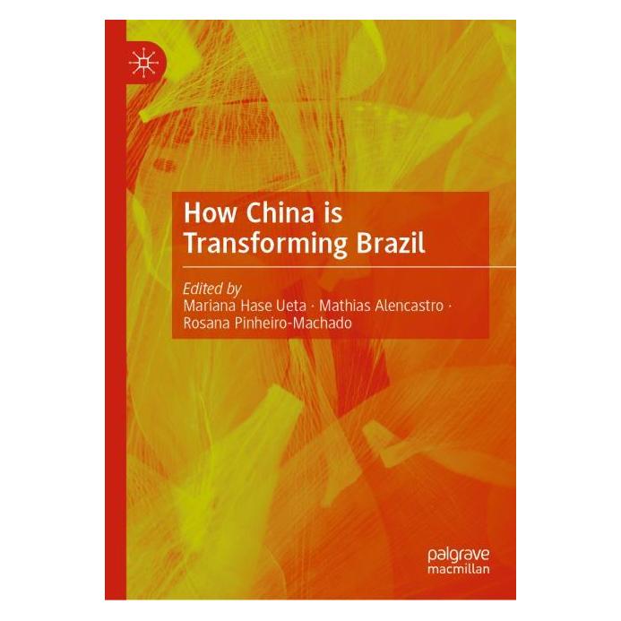 Springer How China is Transforming Brazil (Englisch, Hardcover, Mariana Hase Ueta, Mathias Alencastro, Rosana Pinheiro-Machado) (63709320)