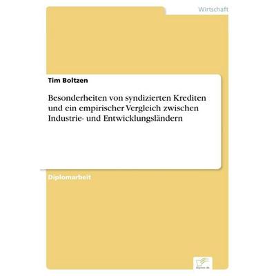 Besonderheiten von syndizierten Krediten und ein empirischer Vergleich zwischen Industrie- und Entwicklungsländern, Taschenbuch von Tim Boltzen, GRIN,