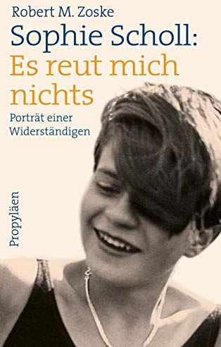 Zoske, Dr. Robert M. - Sophie Scholl: Es reut mich nichts: Porträt einer Widerständigen - Preis vom 12.10.2026 11:37:12 h