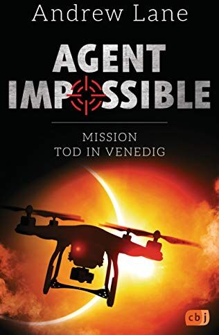 Andrew Lane - AGENT IMPOSSIBLE - Mission Tod in Venedig (Die AGENT IMPOSSIBLE-Reihe, Band 3) - Preis vom 09.10.2026 07:28:09 h