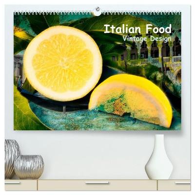 Italian Food - Vintage Design (hochwertiger Premium Wandkalender 2027 DIN A2 quer), Kunstdruck in Hochglanz