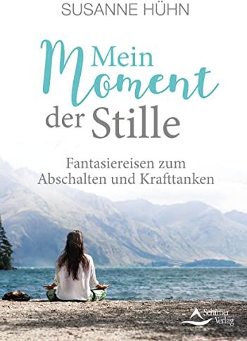 Susanne Hühn - Mein Moment der Stille: Fantasiereisen zum Abschalten und Krafttanken - Preis vom 09.10.2026 07:28:09 h