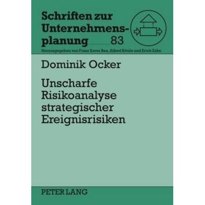 Unscharfe Risikoanalyse strategischer Ereignisrisiken, Gebundene Ausgabe von Dominik Ocker, Peter Lang GmbH, Internationaler Verlag der
