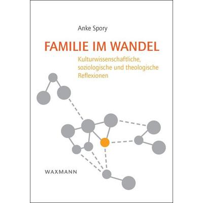 Familie im Wandel, Taschenbuch von Anke Spory, Waxmann Verlag GmbH, 978-3-8309-2877-5