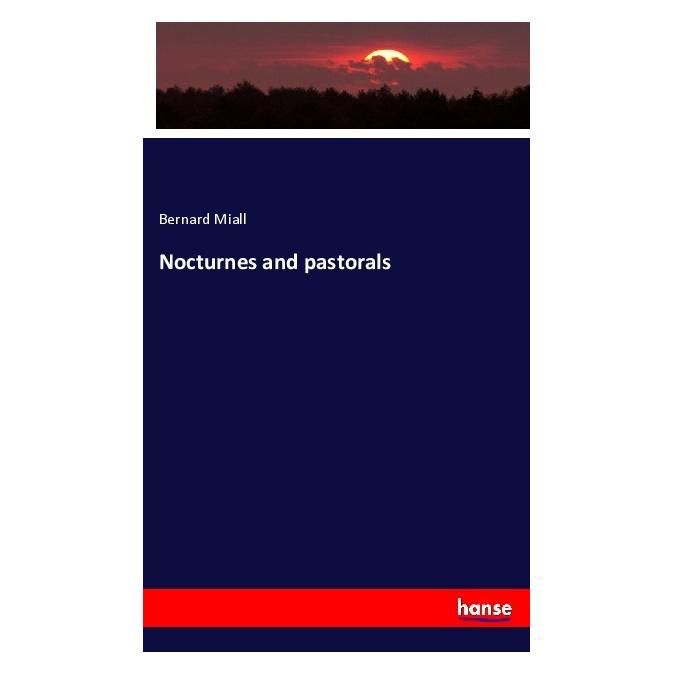 Hansebooks Nocturnes and pastorals (Englisch, Softcover, Bernard Miall) (56015608)
