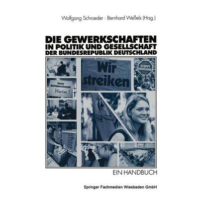 Gewerkschaften in Politik und Gesellschaft der Bundesrepublik, Taschenbuch von Bernhard Wessels, VS Verlag für Sozialwissenschaften, 978-3-531-13587-8
