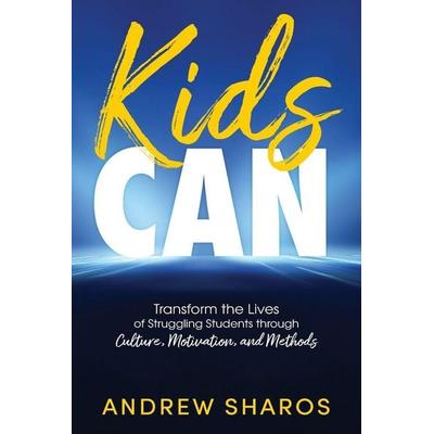 Kids Can, Taschenbuch von Andrew Sharos, Dave Burgess Consulting, Inc., 978-1-956306-93-4