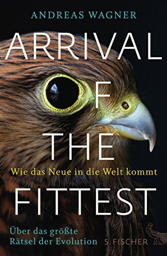 Andreas Wagner - Arrival of the Fittest - Wie das Neue in die Welt kommt: Über das größte Rätsel der Evolution - Preis vom 09.10.2026 07:28:09 h