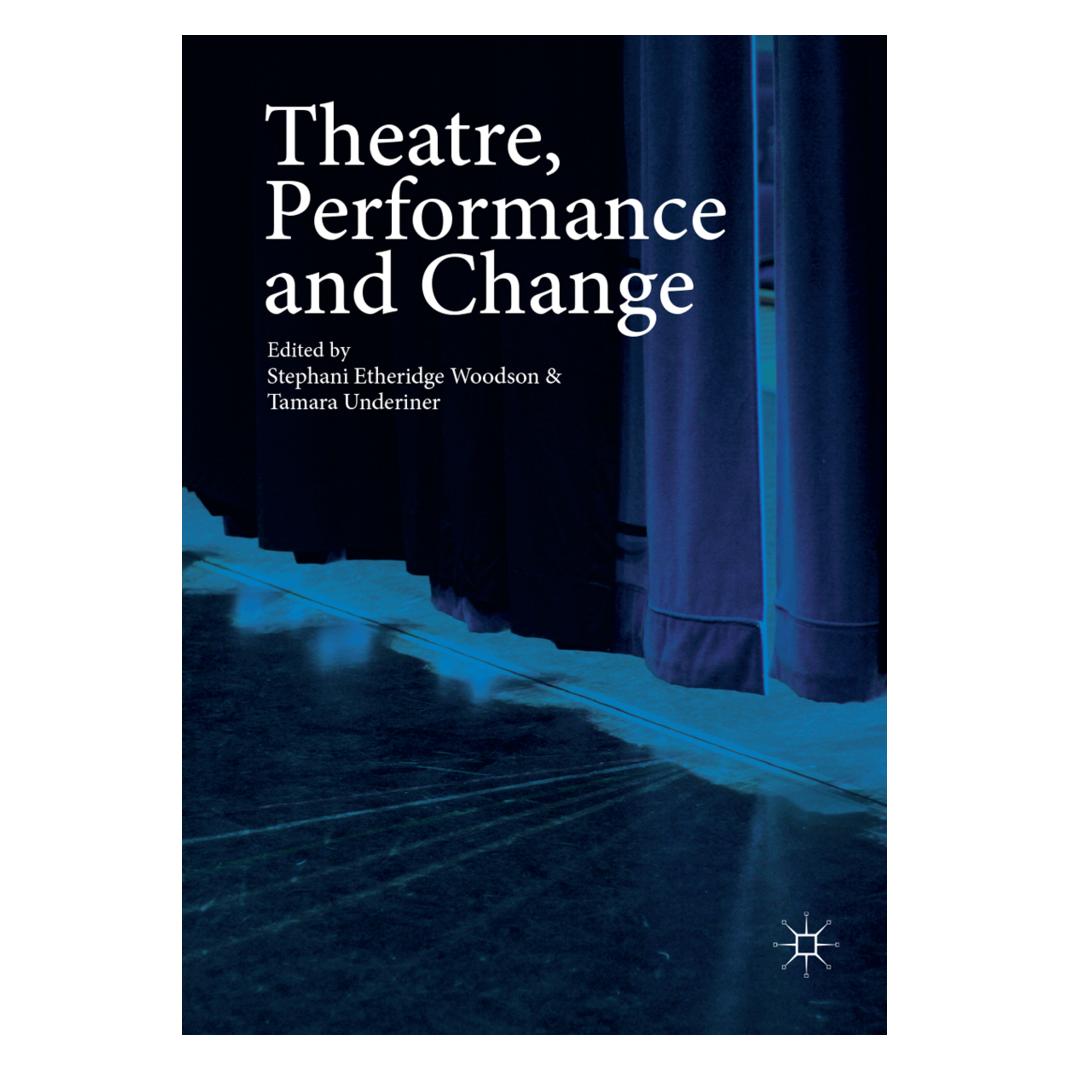 Springer Theatre, Performance and Change (Englisch, Softcover, Stephani Etheridge Woodson, Tamara Underiner) (56053505)