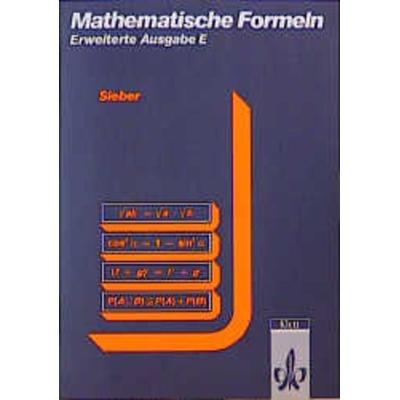 Mathematische Formeln. Formelsammlung E (Erweiterte Ausgabe), Geheftet von Helmut Sieber, Klett Schulbuchverlag, 978-3-12-717900-2