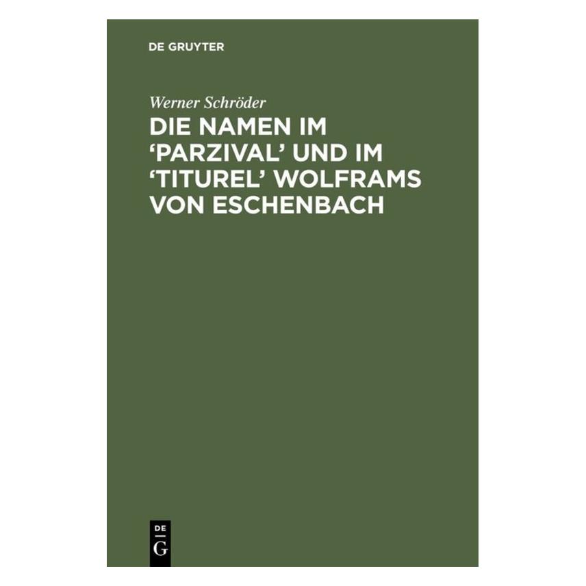 De Gruyter Schröder,W.:Namen i.Parzifal u.i.Titur (Deutsch, Hardcover, Werner Schröder) (67765408)