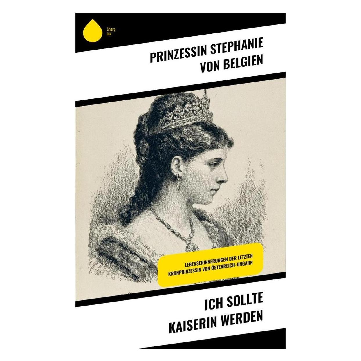 Umbreit von Belgien:Ich sollte Kaiserin werden (Deutsch, Softcover, Prinzessin Stephanie von Belgien) (62324061)