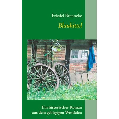 Blaukittel, Taschenbuch von Friedel Brenneke, BoD – Books on Demand, 978-3-8370-4758-5