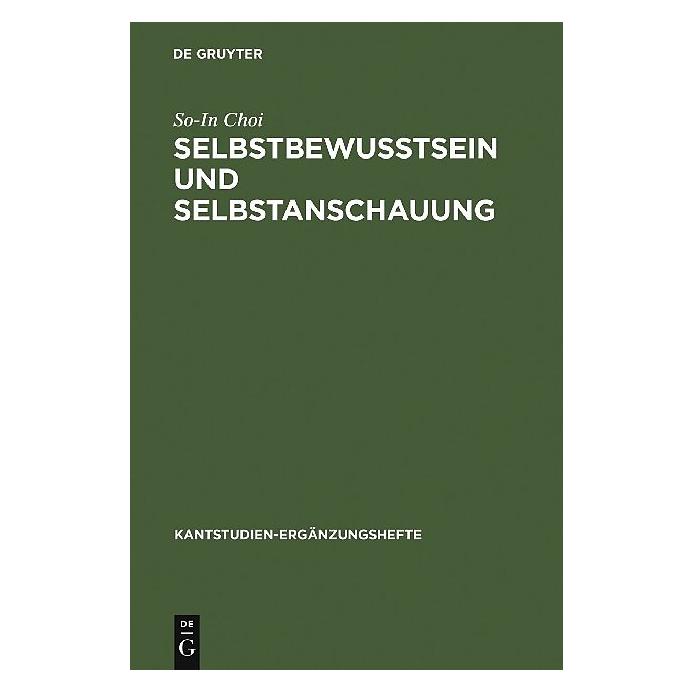 De Gruyter Selbstbewusstsein und Selbstanschauung (Deutsch, Hardcover, So-In Choi) (7166316)