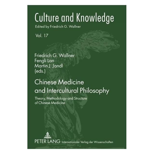 Peter Lang Chinese Medicine and Intercultural Phil (Englisch, Hardcover, Fengli Lan, Friedrich G. Wallner, Martin J. Jandl) (67835138)