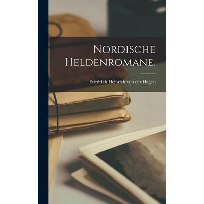 Nordische Heldenromane., Gebundene Ausgabe von , Legare Street Press, 978-1-01-689425-8