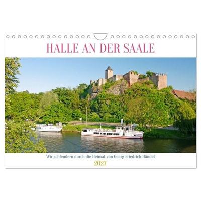 Halle an der Saale. Wir schlendern durch die Heimat von Georg Friedrich Händel (Wandkalender 2027 DIN A4 quer), CALVENDO Monatskalender