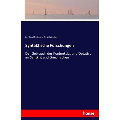 Syntaktische Forschungen, Taschenbuch von Berthold Delbrück,Ernst Windisch, Hansebooks, 978-3-7428-0692-5