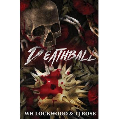 Deathball - Alternate Cover, Taschenbuch von Tj Rose,W. H. Lockwood, Lockwood & Rose Productions, 978-1-76449-261-4