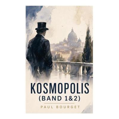Kosmopolis (Band 1&2), Taschenbuch von Paul Bourget, E-artnow, 978-80-273-5851-9